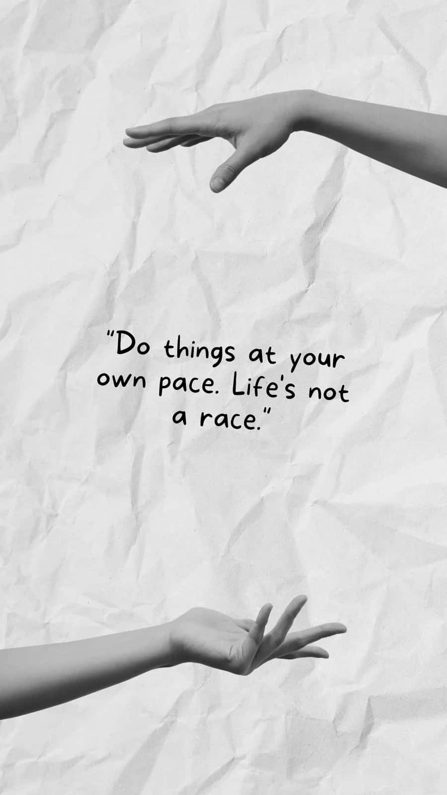 Life Pace Not A Race Quote Wallpaper