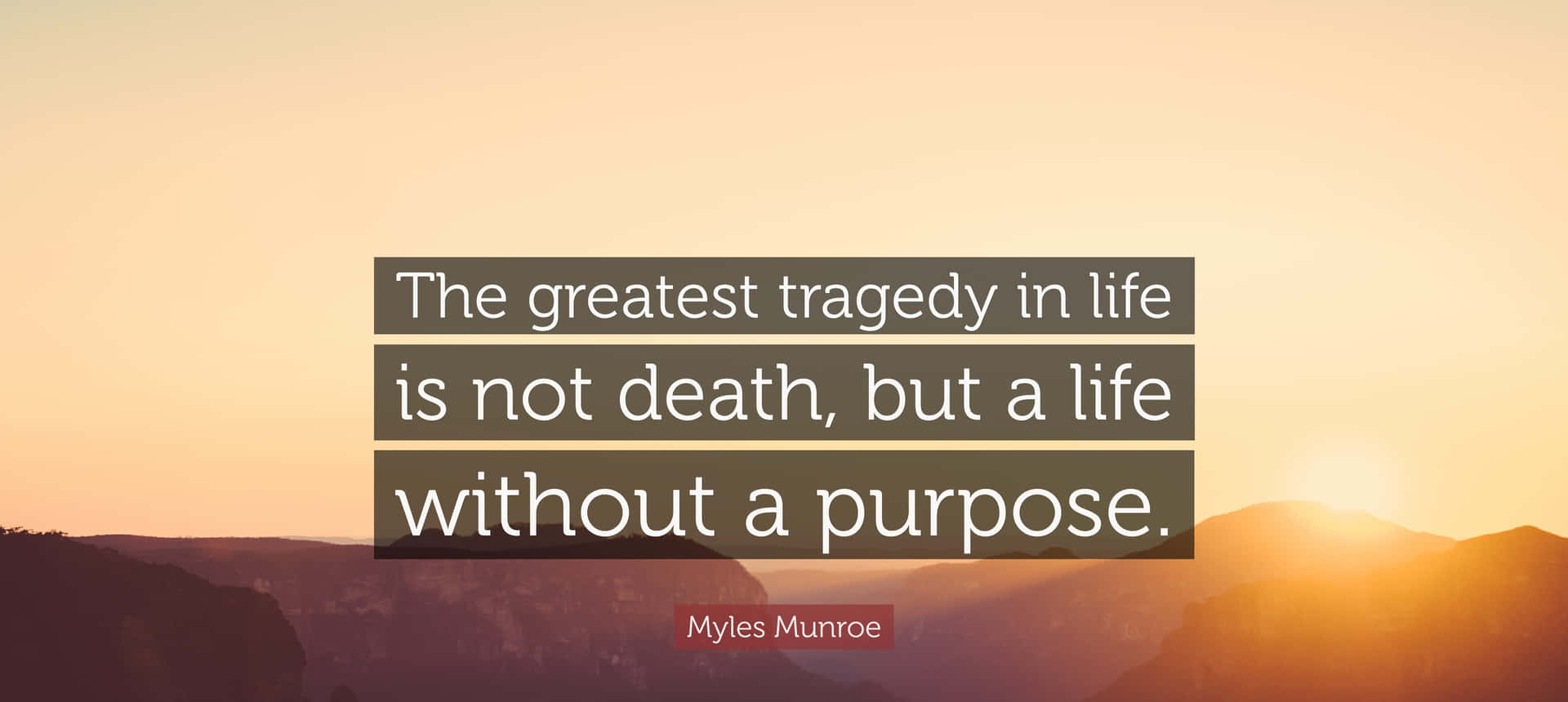 Life Purpose Tragedy Quote Myles Munroe Wallpaper