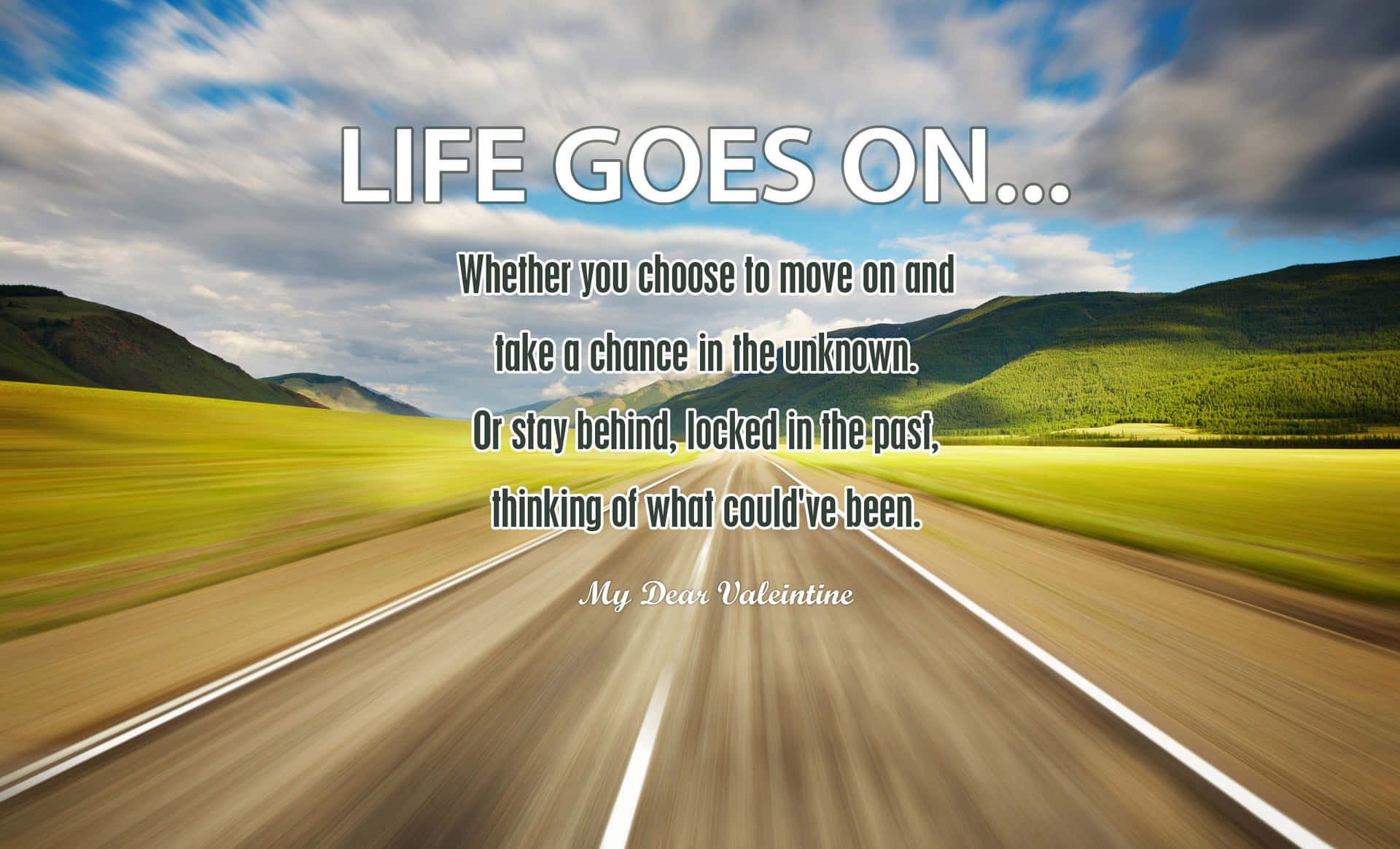 Life Goes On If You Chose To Have Not, It Is Not A Road