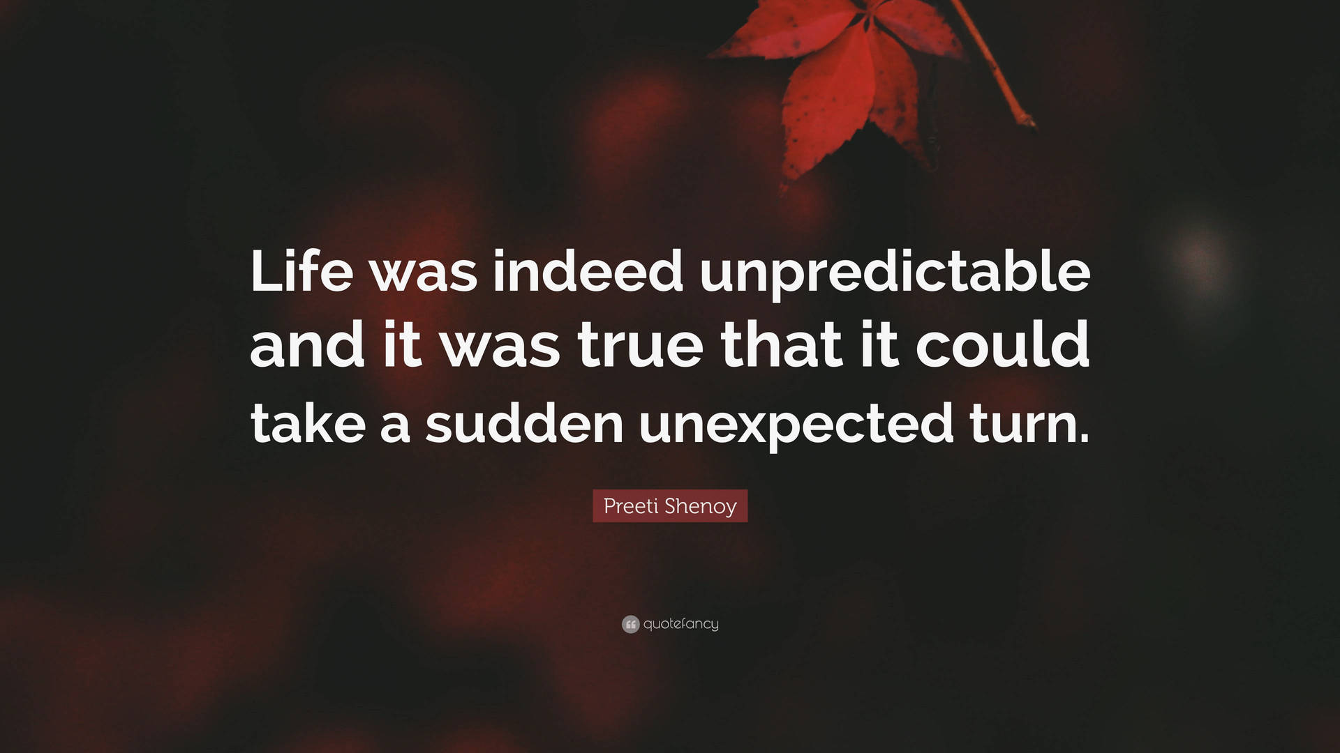 Life Was Indeed Unpredictable Quote Wallpaper