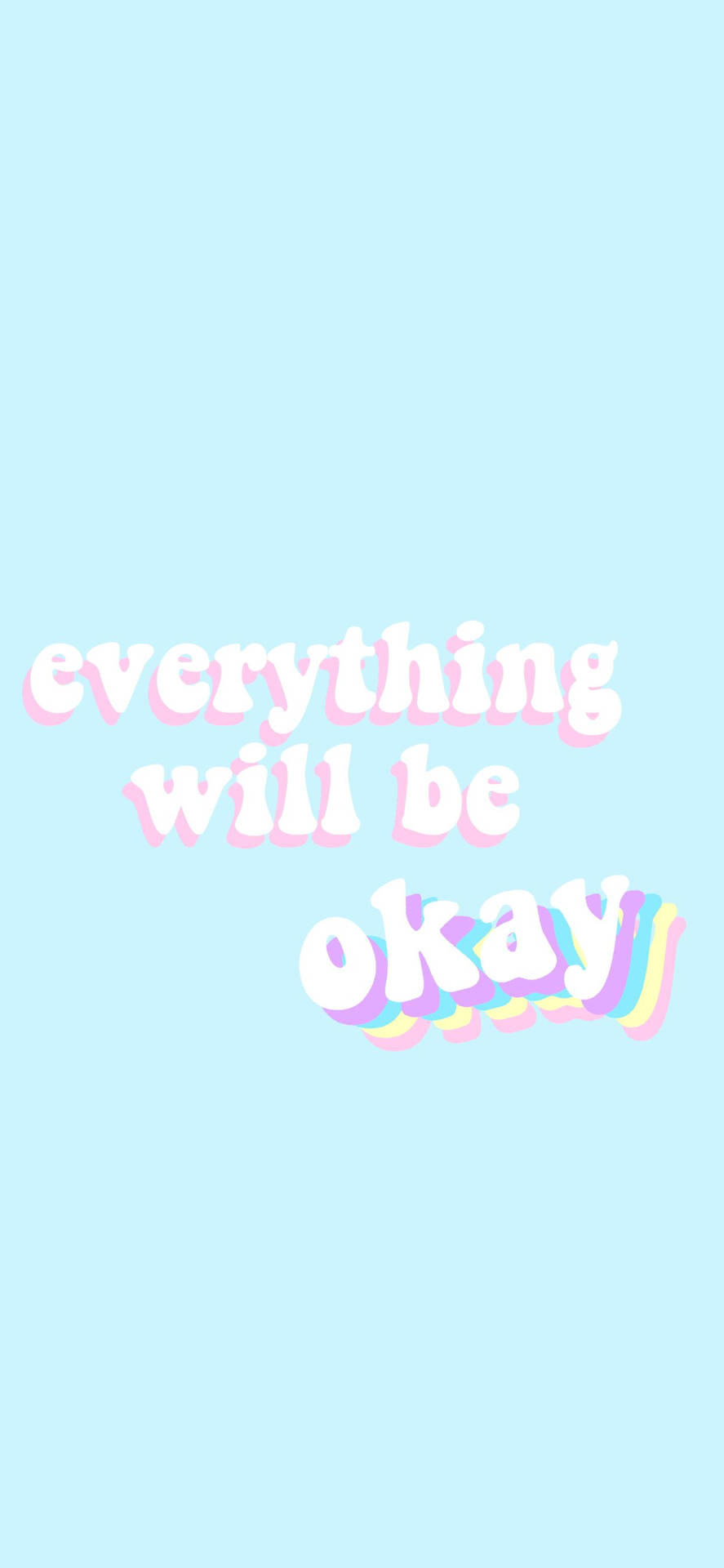 Download Light Blue Everything Will Be Okay Wallpaper 