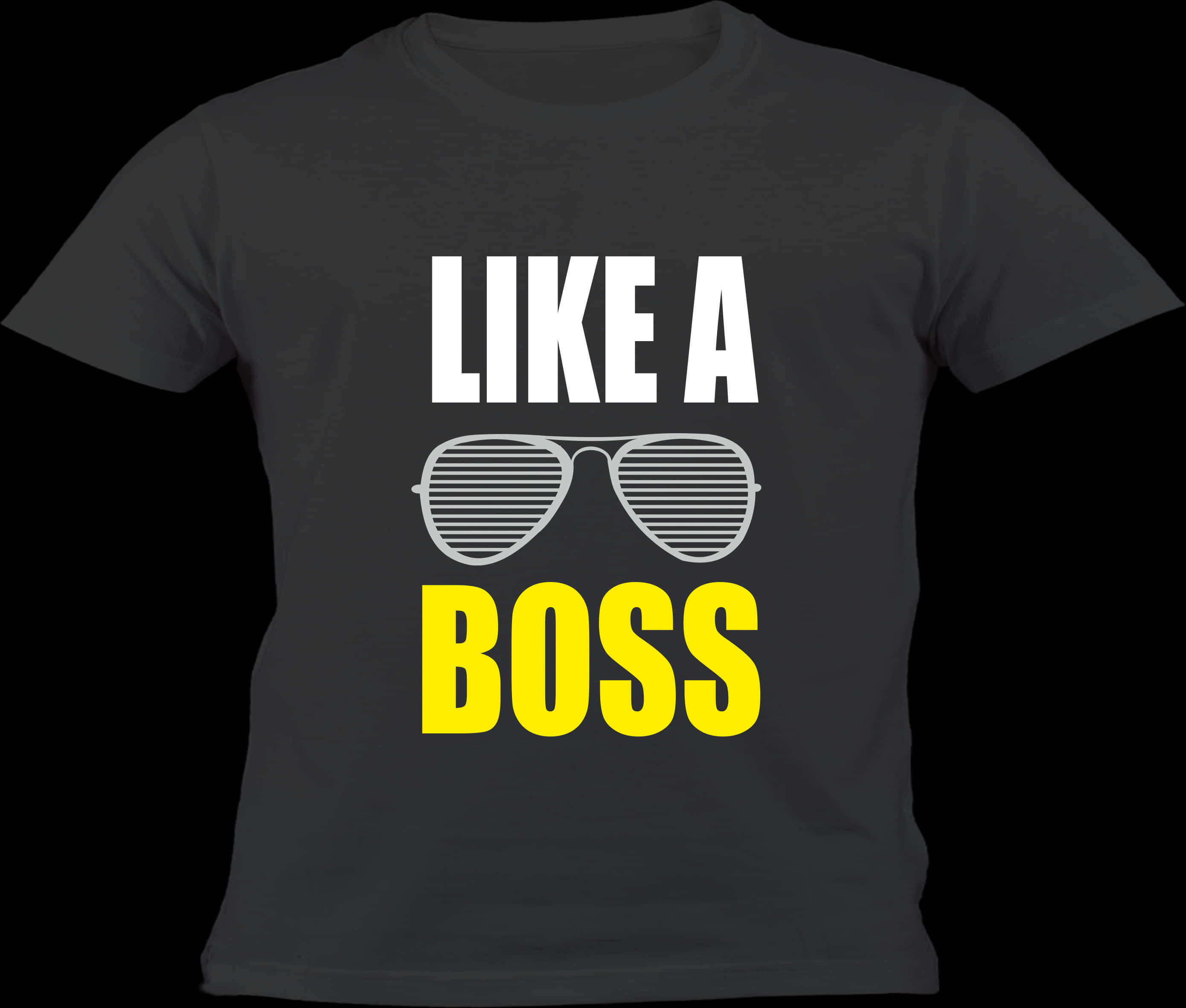 Like A Boss T Shirt Design PNG