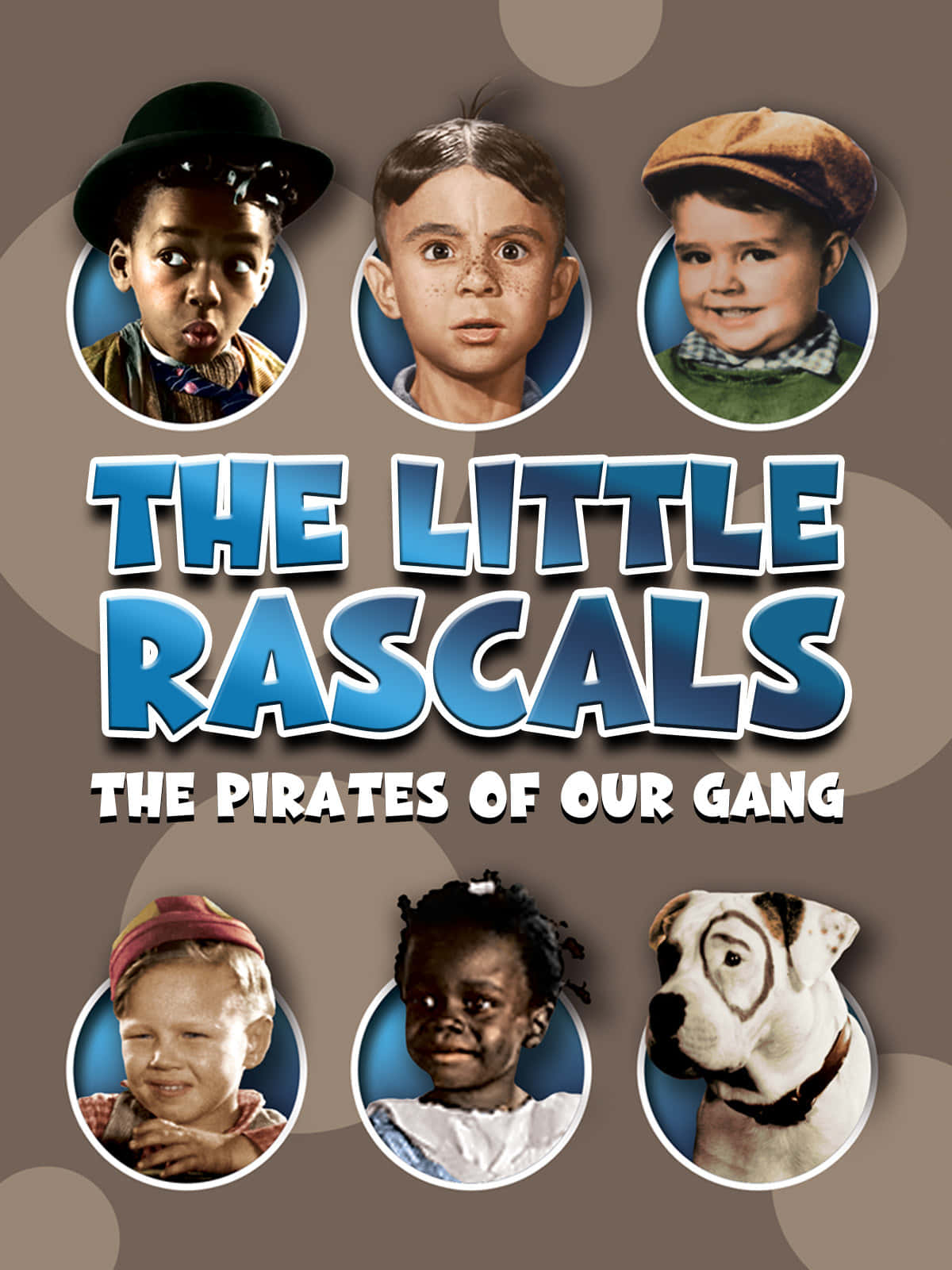'Little Rascals - A Gang With Big Hearts and Big Adventures'