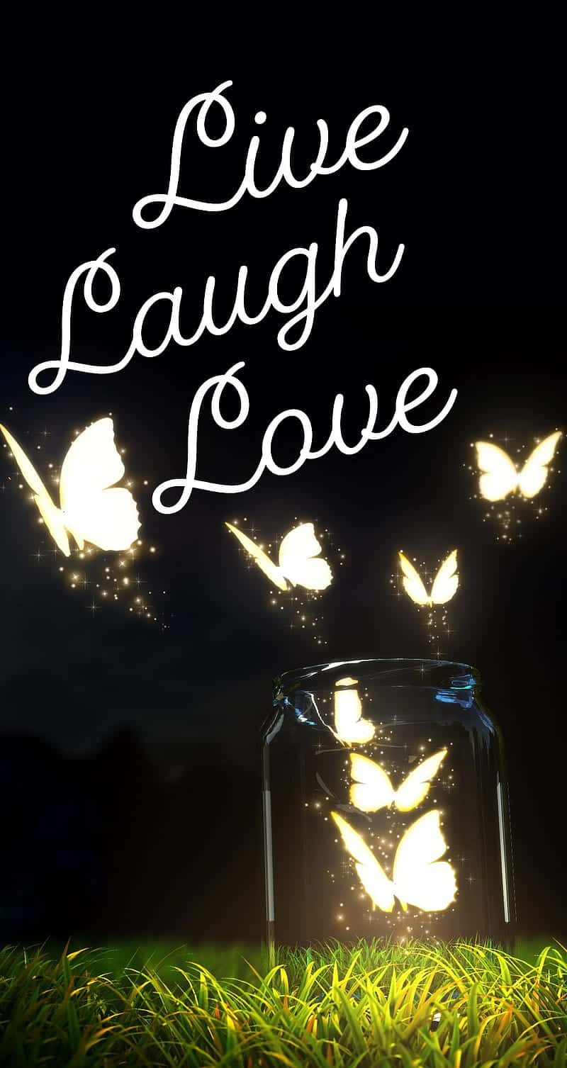 Live Laugh Love And Butterfiles Wallpaper