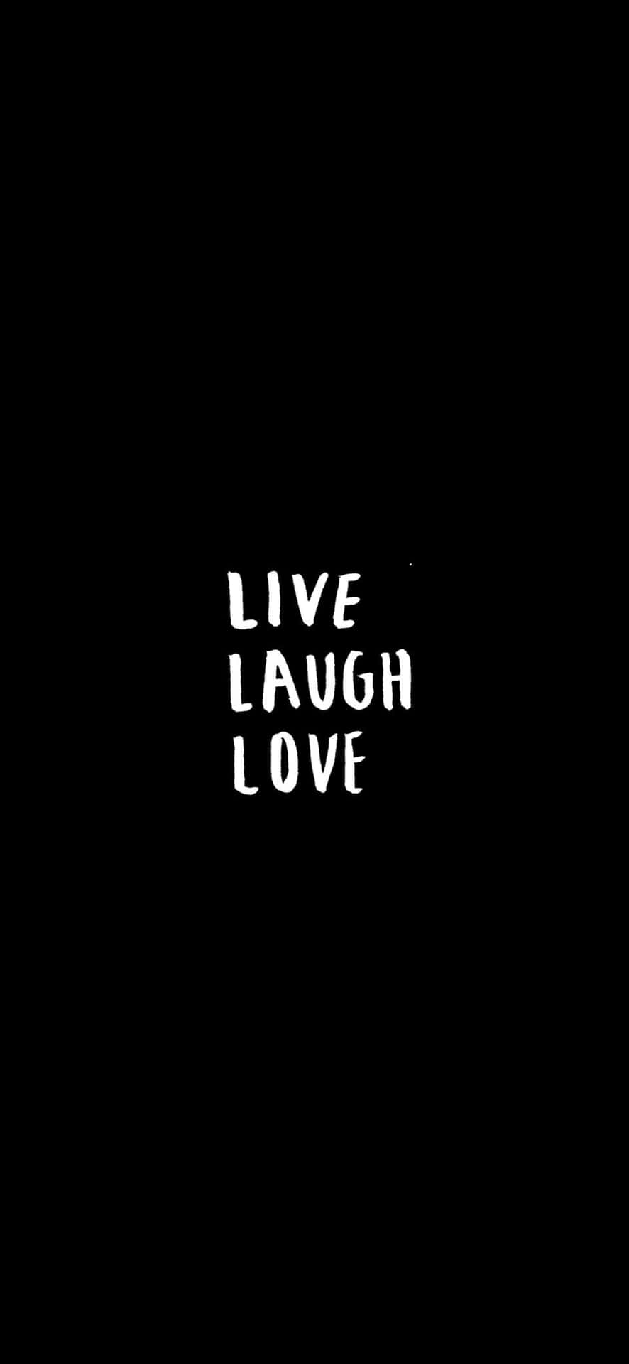 Live Laugh Love Black Wallpaper