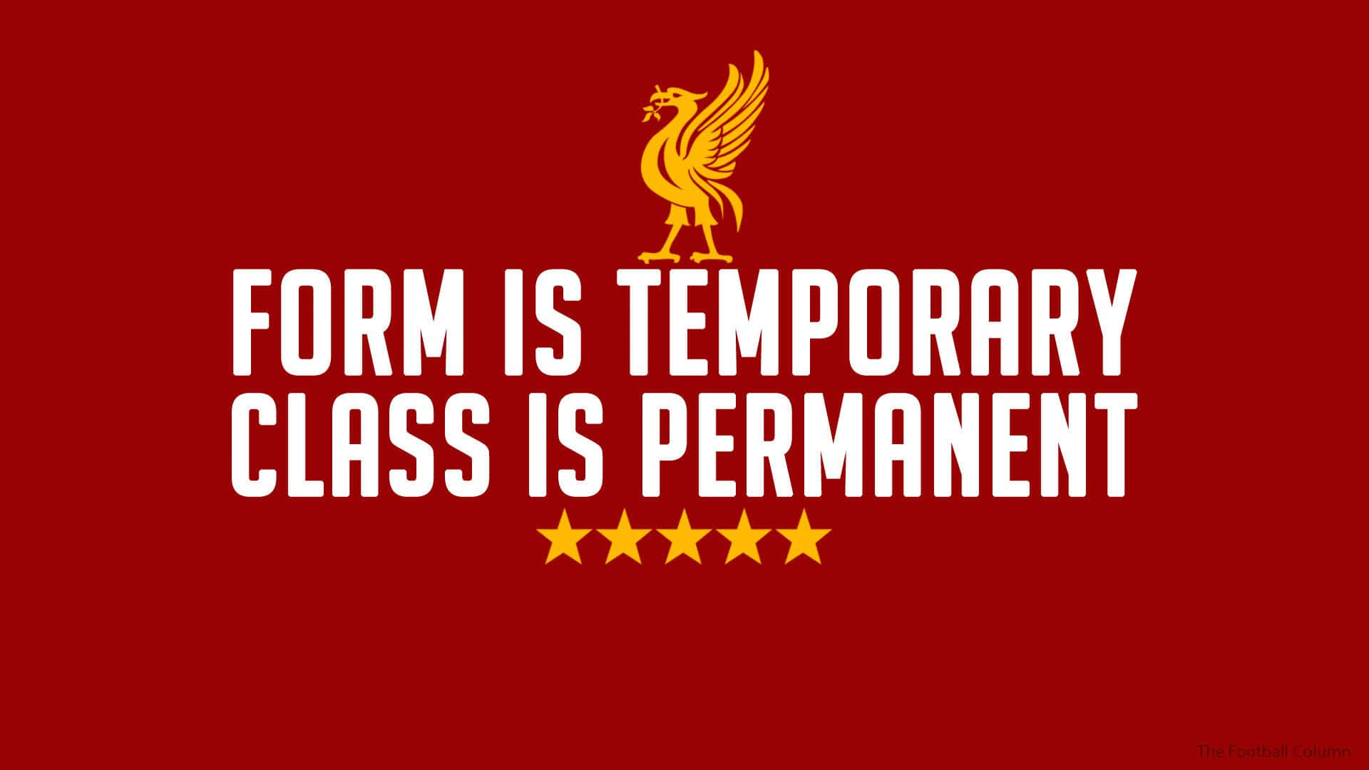Liverpool FC - form er midlertidig, klasse er permanent Wallpaper