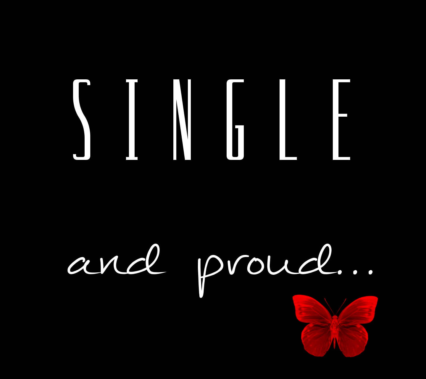 Living The Single Life Proudly Wallpaper