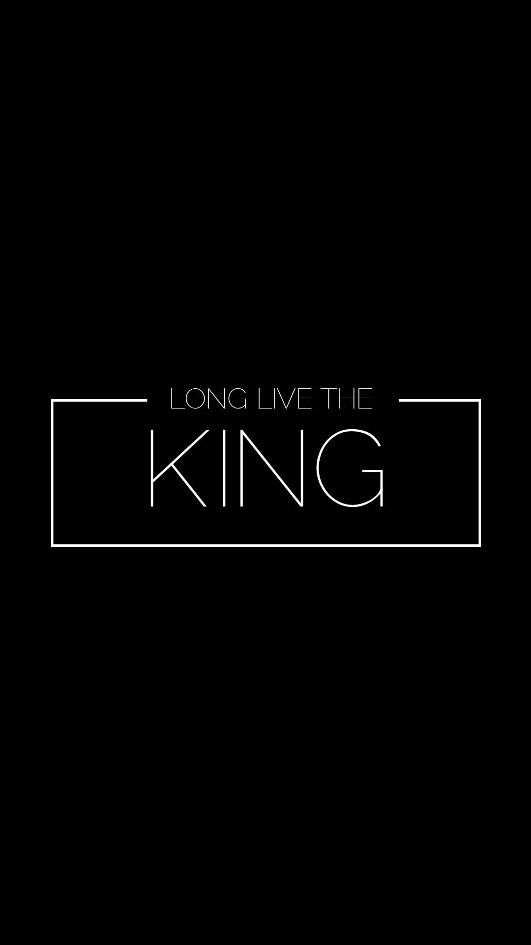 Long Live The King Iphone Wallpaper