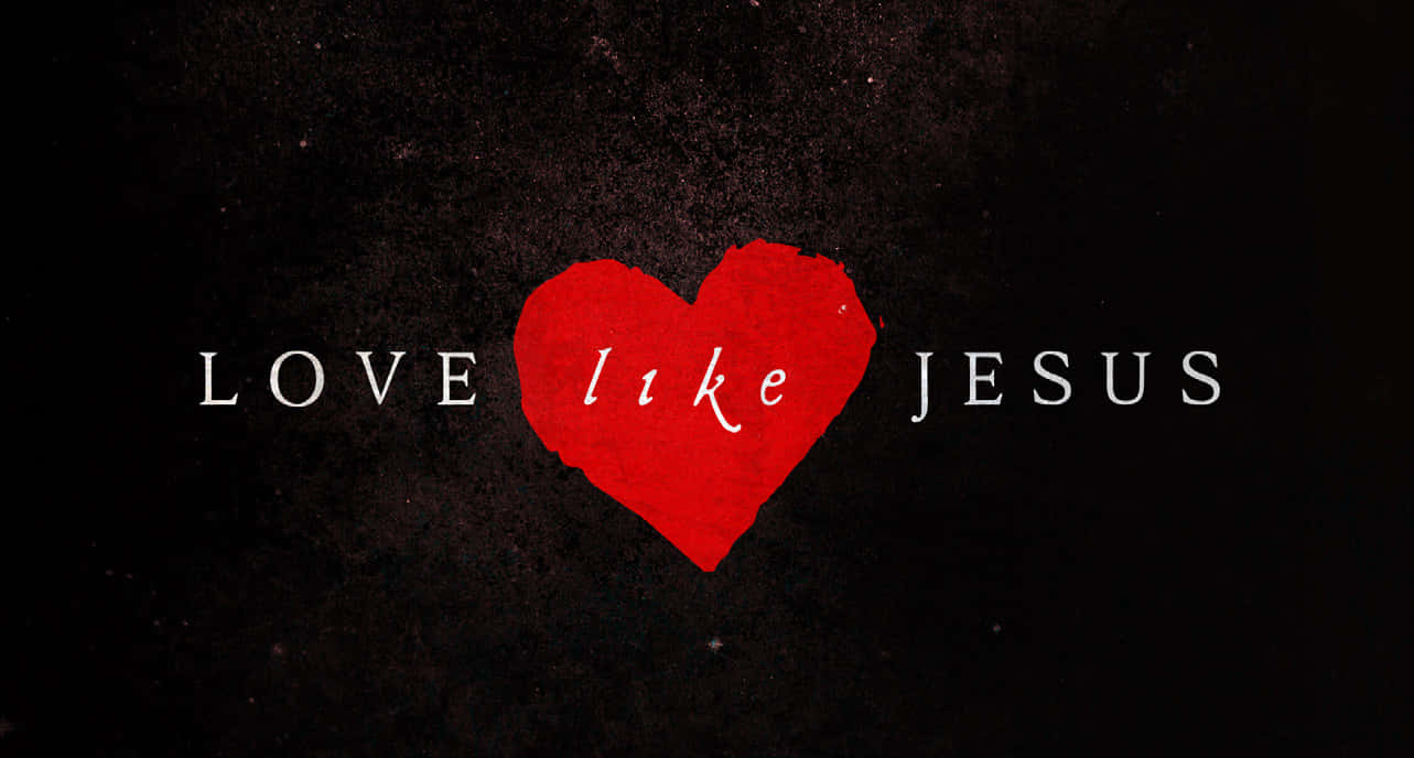 Love Like Jesus Heart Graphic Wallpaper