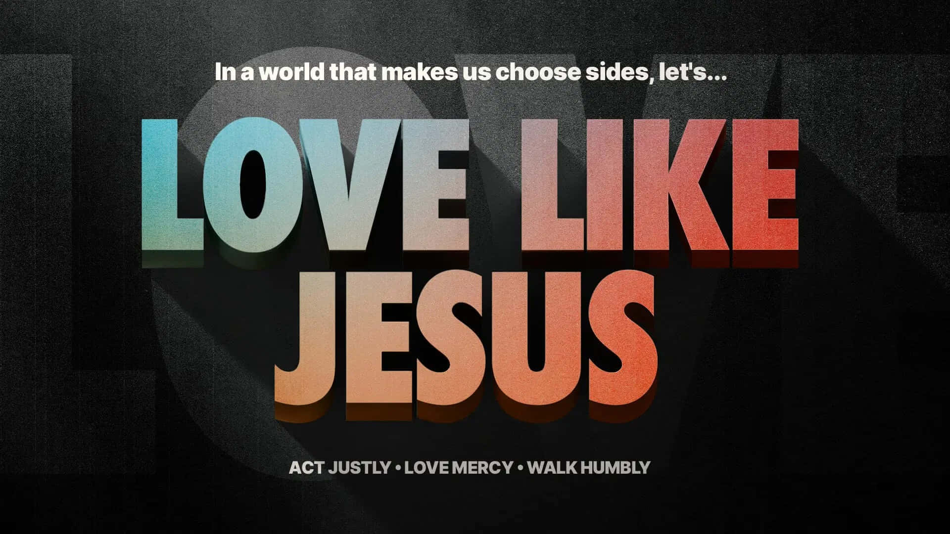 Love Like Jesus Inspirational Message Wallpaper
