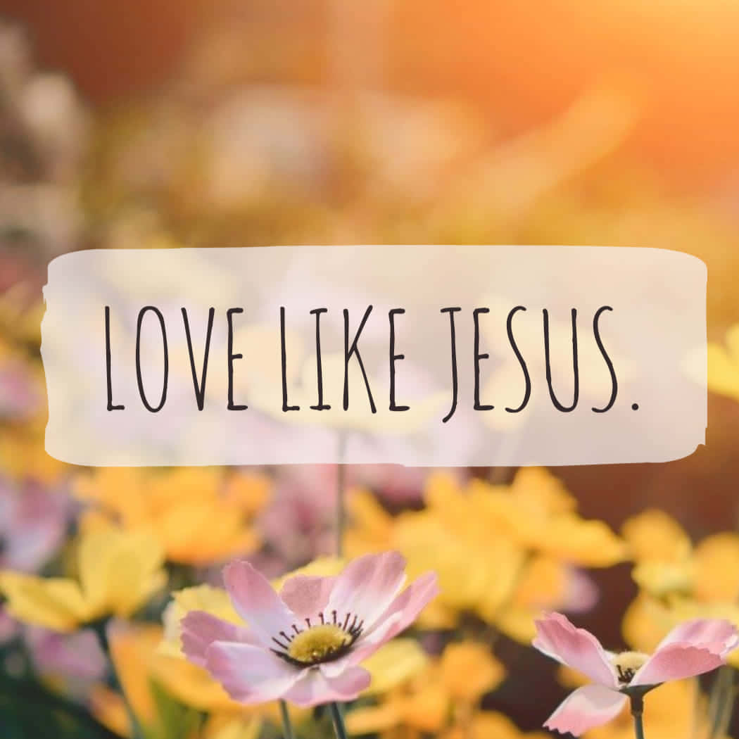 Love Like Jesus Inspirational Quote Wallpaper