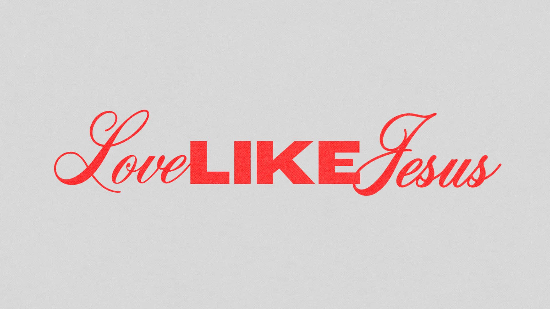 Love Like Jesus Red Script Wallpaper