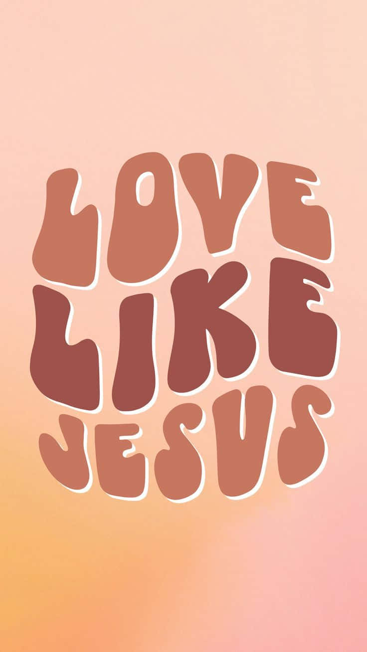 Love Like Jesus Text Art Wallpaper