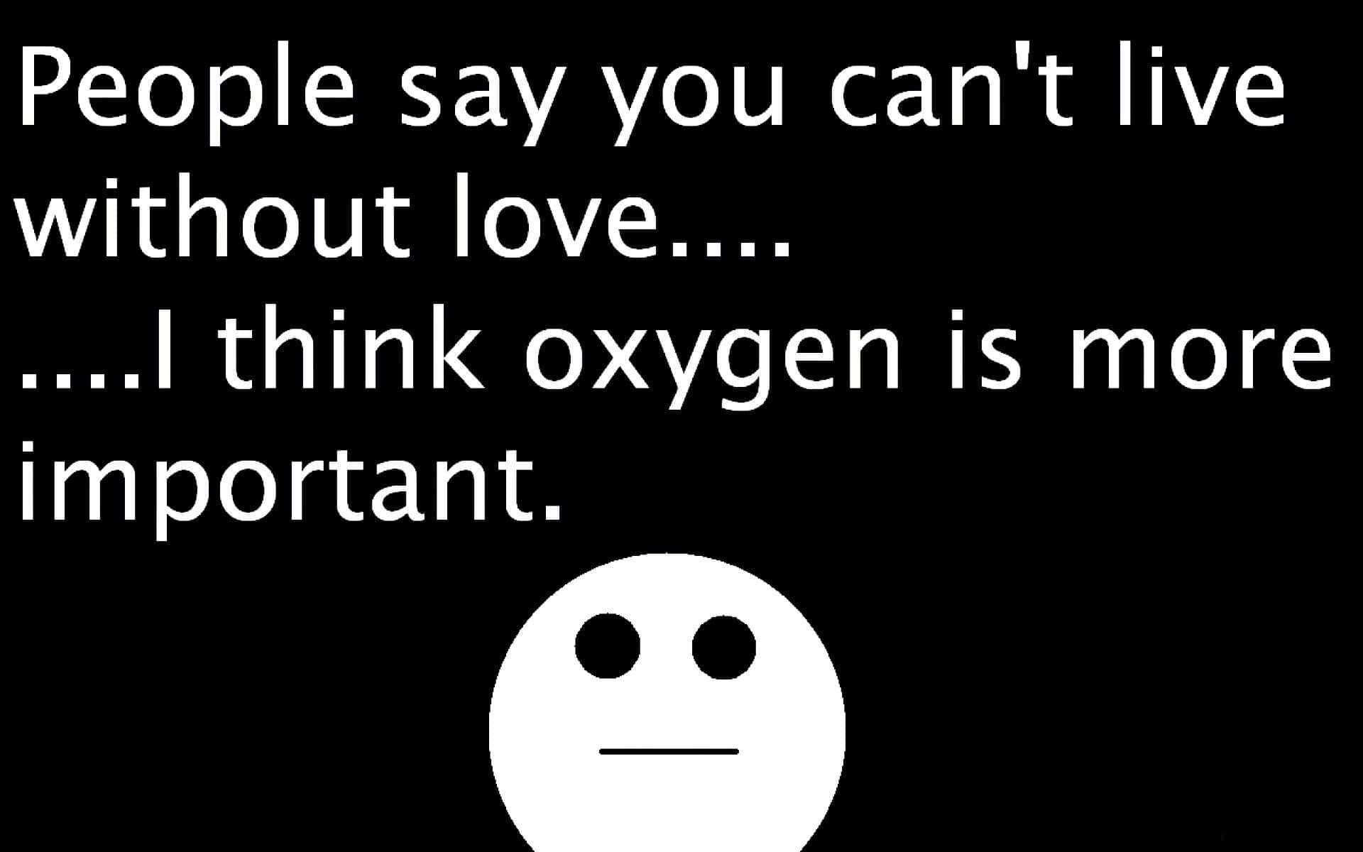 Love Vs Oxygen_ Quote Wallpaper