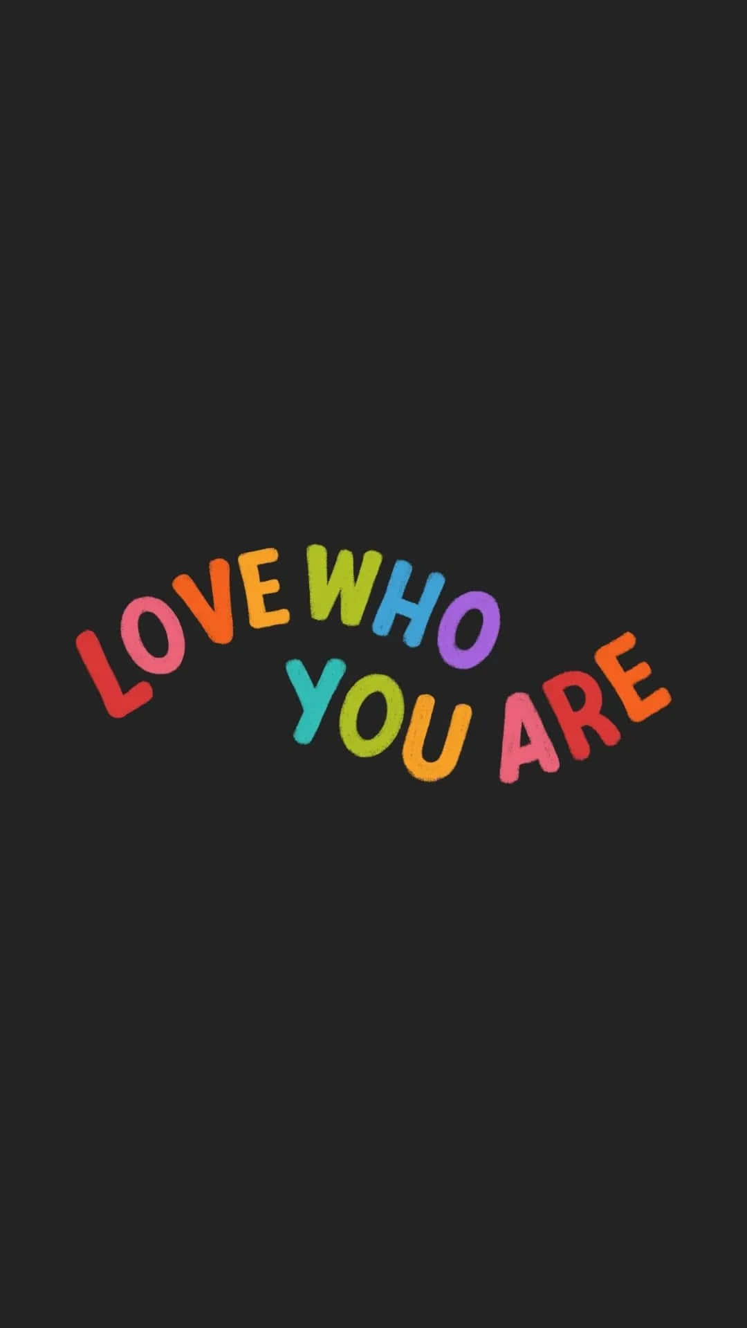 Love Who You Are Pride Message Wallpaper