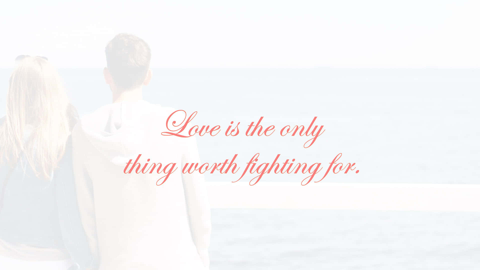 Love Worth Fighting For Quote Wallpaper