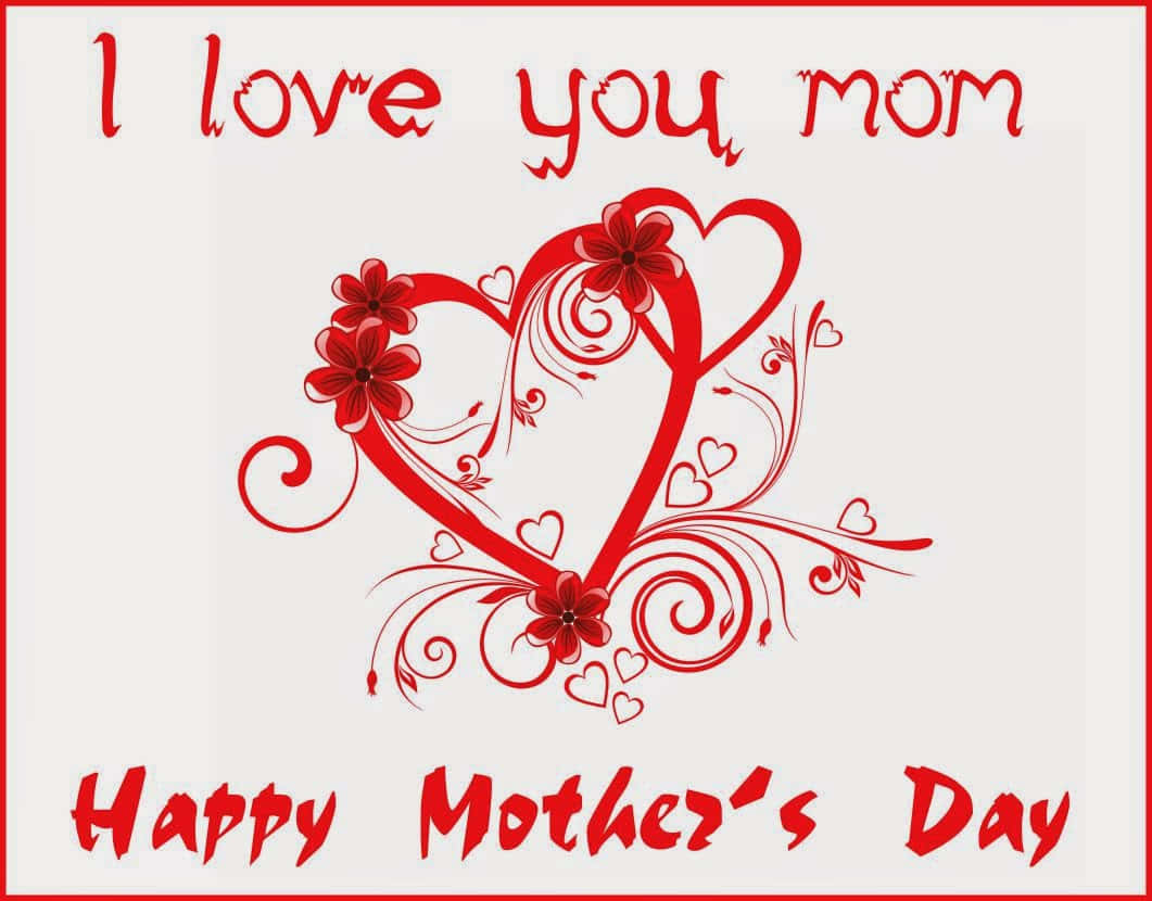 Love You Mom Happy Mothers Day Card Wallpaper