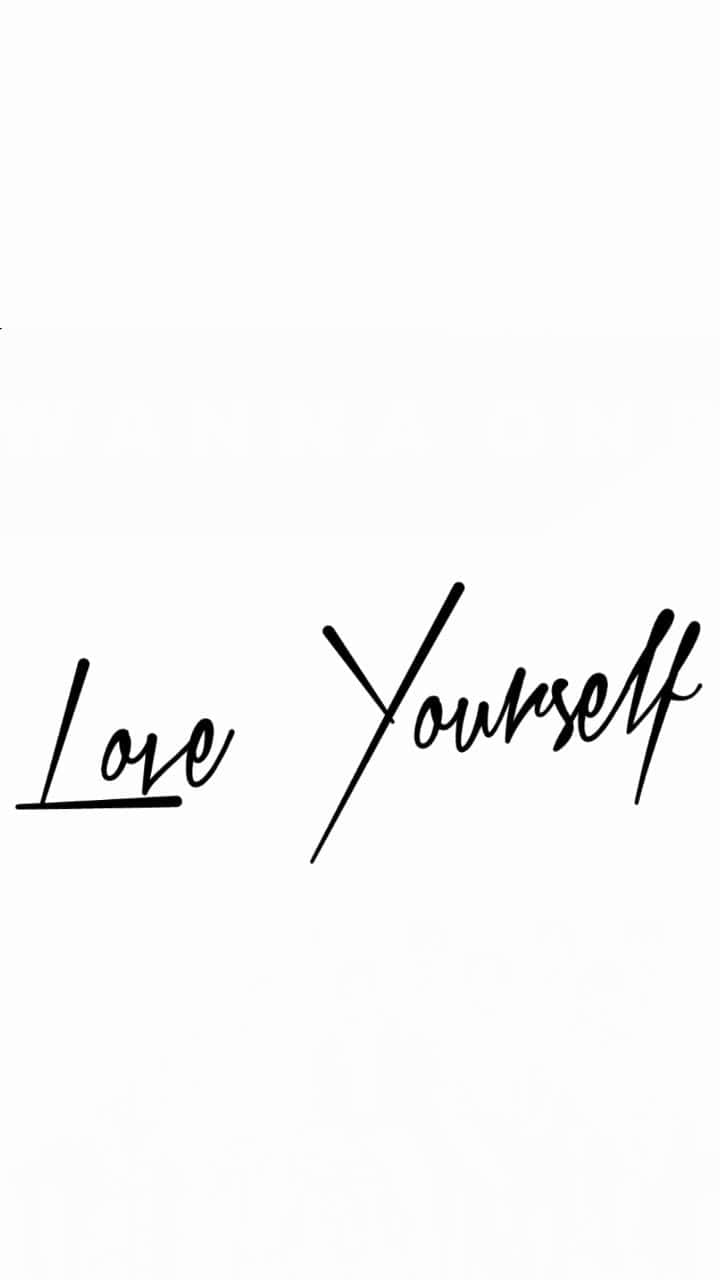 Love yourself and the world will love you back Wallpaper