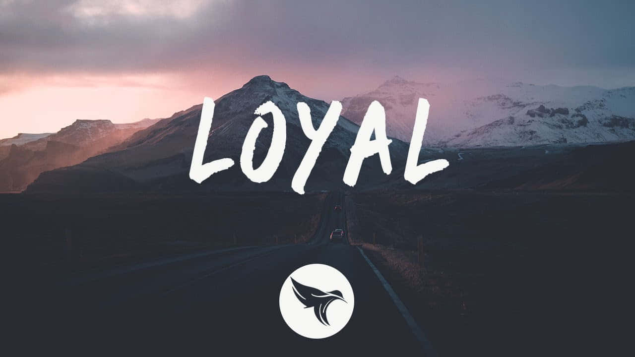 Loyal Text Graphics Over The Mountains Wallpaper