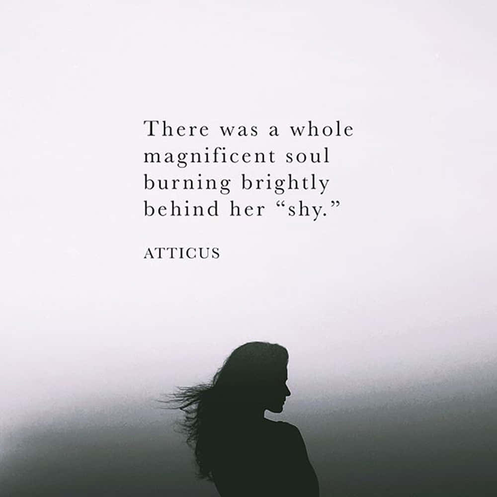 Magnificent Soul Behind Shy Quote Atticus Wallpaper