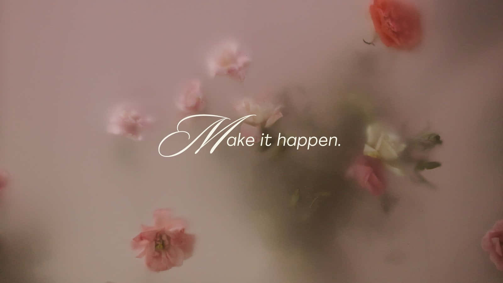 Make It Happen Inspirational Floral Backdrop Wallpaper