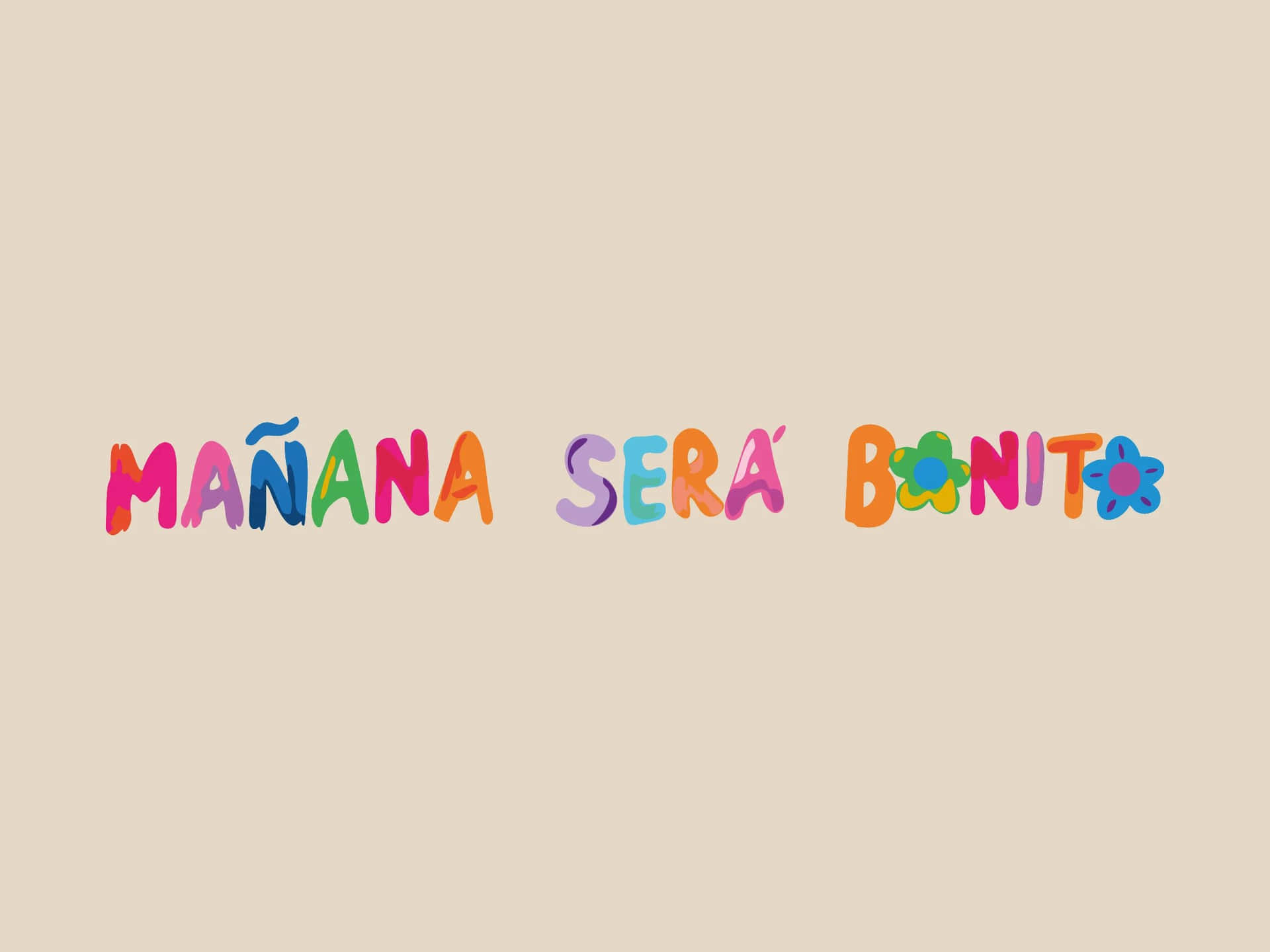 Manana Sera Bonito Colorful Text Wallpaper