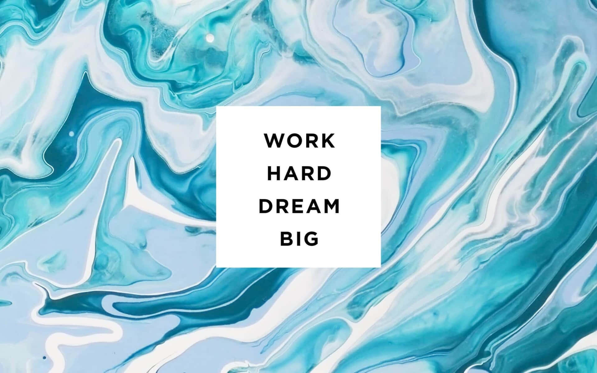 Work Hard Dream Big Marble Background