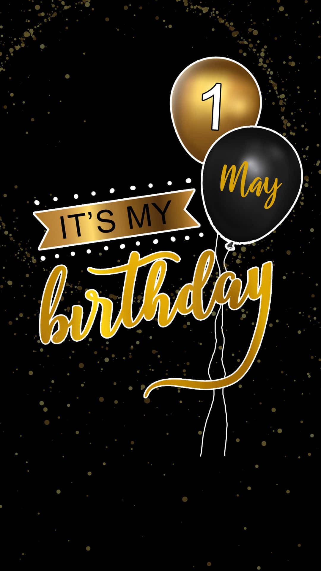 Download May 1 It Is My Birthday In Black And Gold Wallpaper | Wallpapers .com