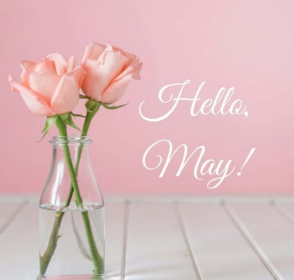 Flowers bloom in the month of May, bringing joy that last a lifetime.