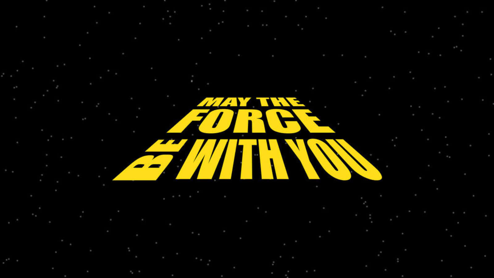 May the Force Be With You Wallpaper Wallpaper