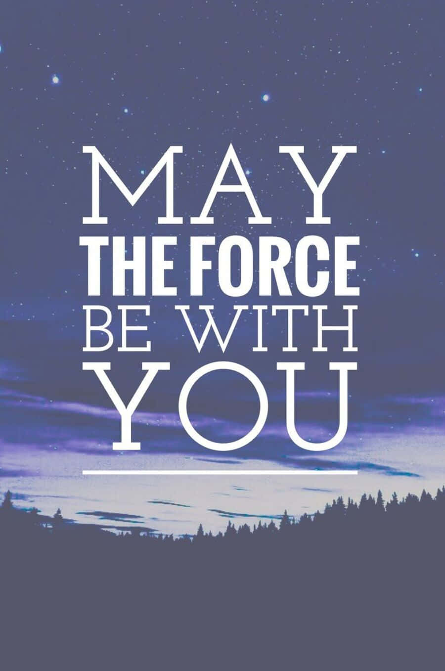 May The Force Be With You - Inspirational Star Wars Quote Wallpaper