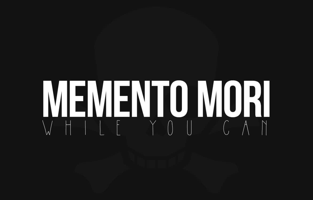 "Memento Morirem!" (Remember to die) Wallpaper