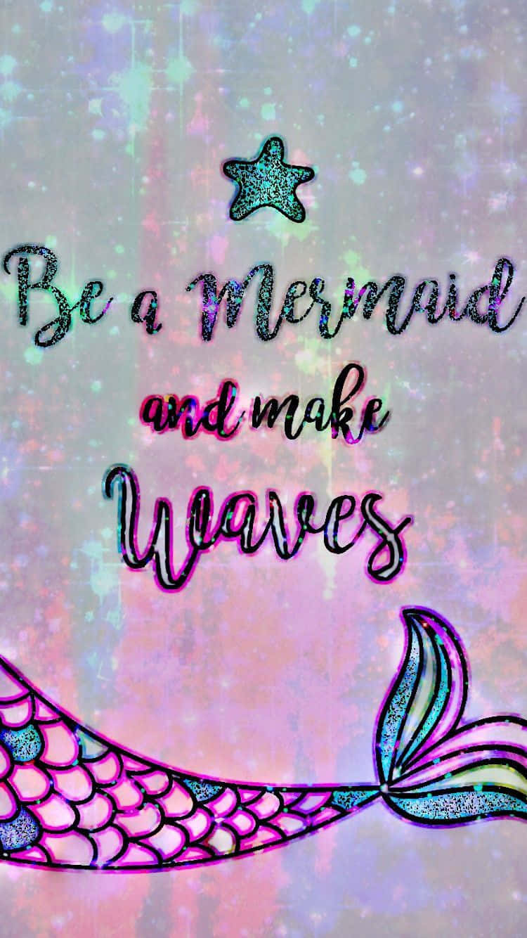Mermaid Glitter Tail And Quote Wallpaper