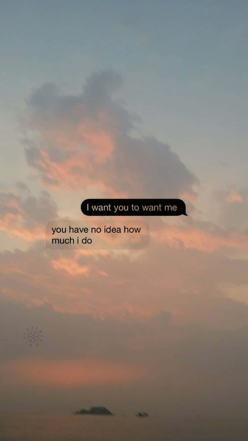 Message I Want You To Want Me Wallpaper