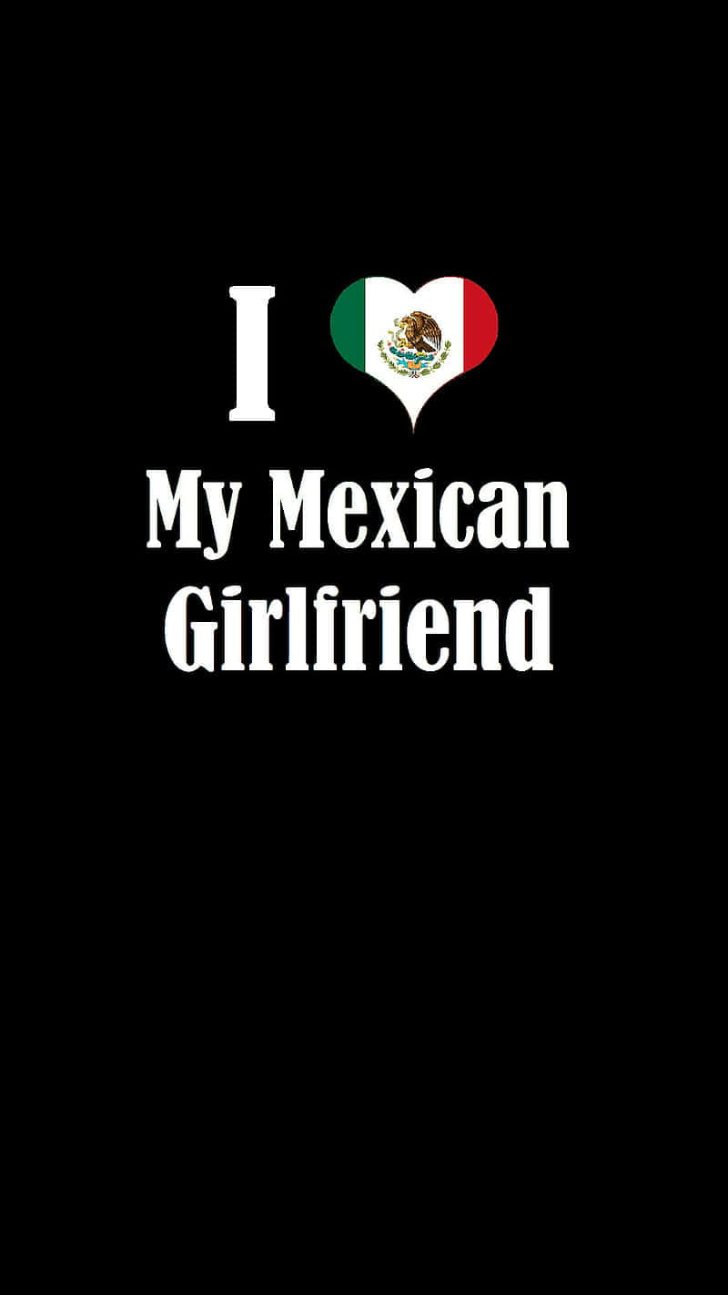 Mexican Girlfriend I Love Pfp Wallpaper