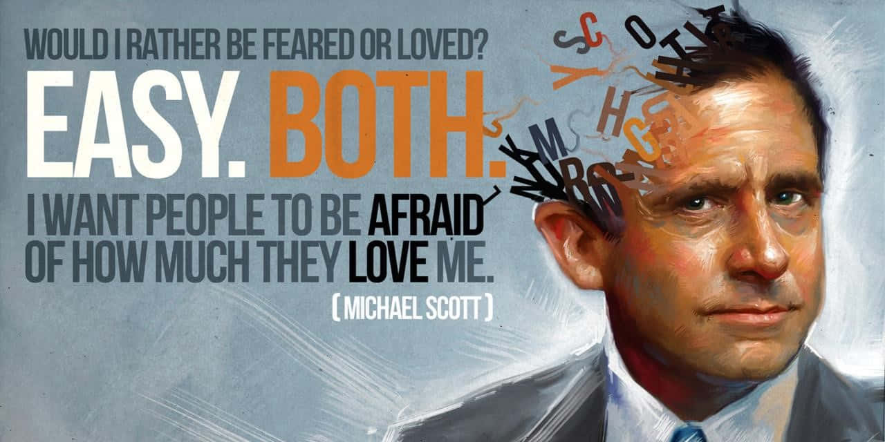 "Would I rather be feared or loved? Easy. Both." – Michael Scott Wallpaper