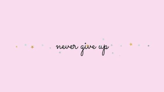Minimalist Aesthetic Never Give Up Wallpaper
