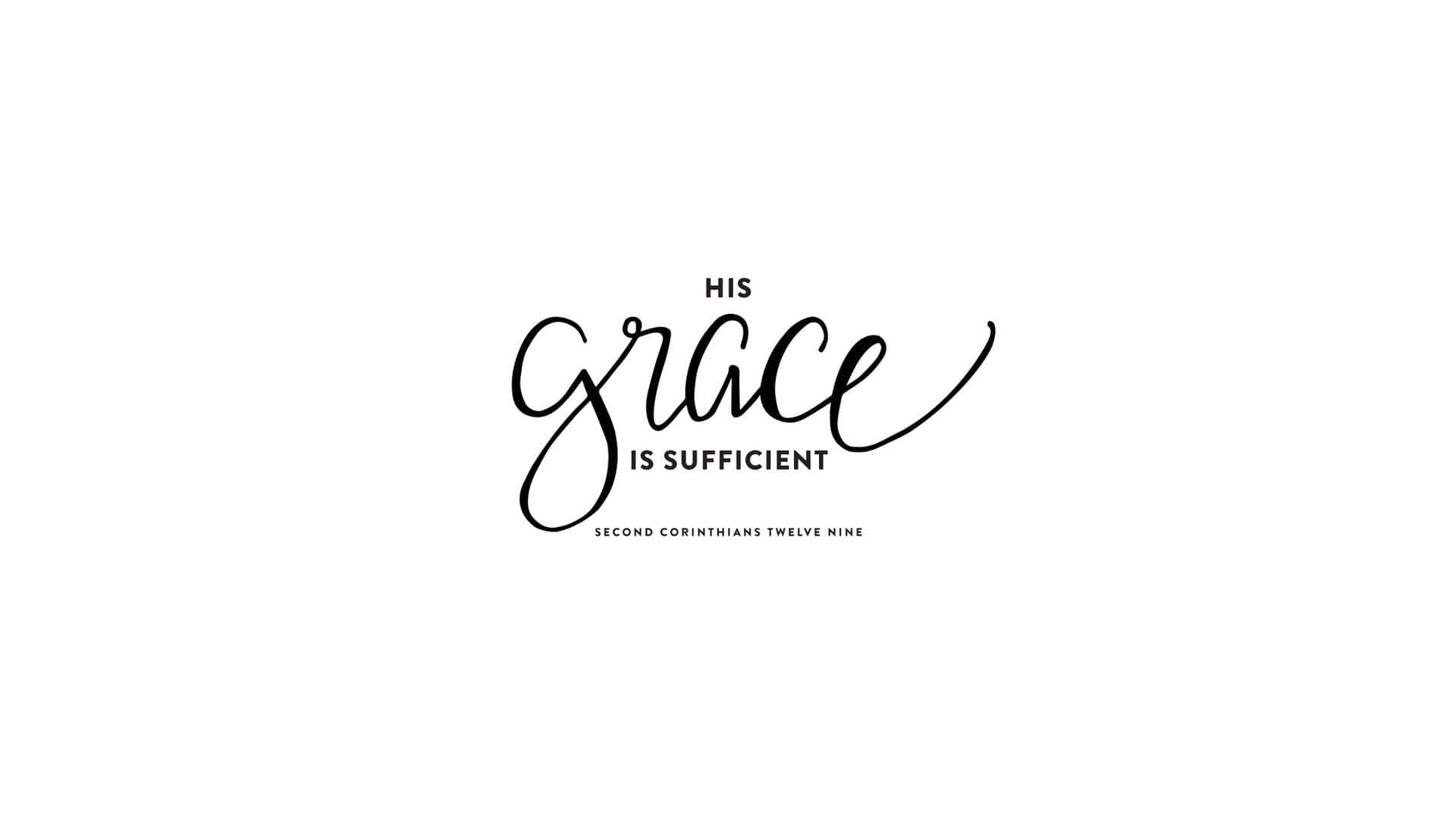 His Grace Is Sufficient Wallpaper