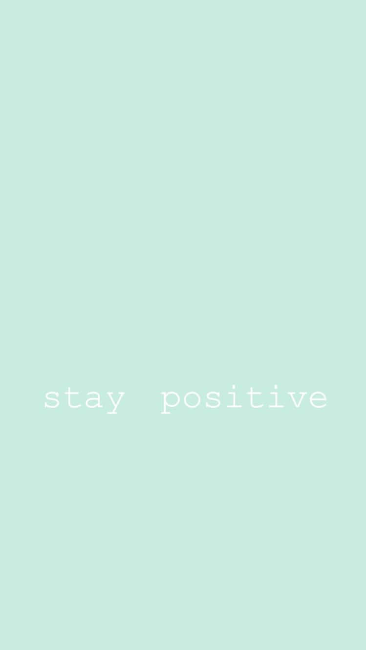 Mint Stay Positive Quote Wallpaper Wallpaper