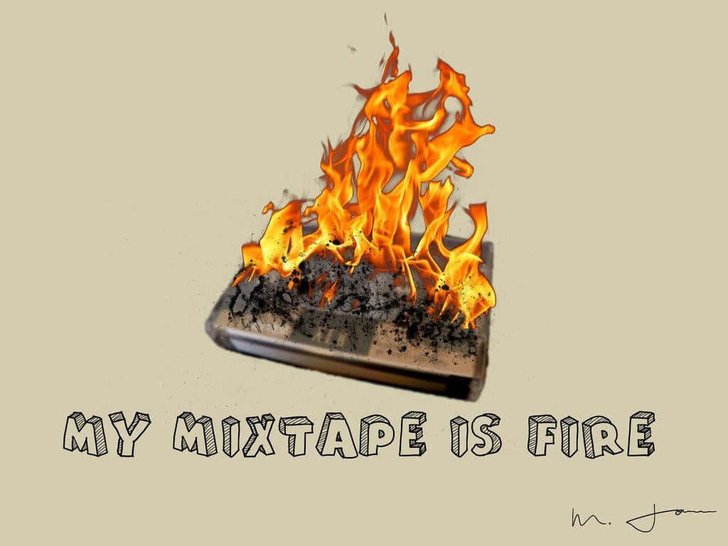 My Mixtape Is Fire