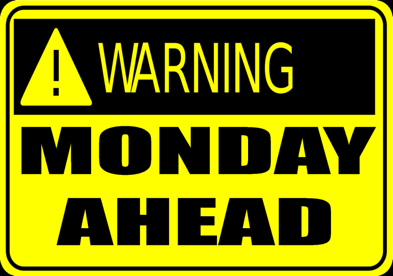 Monday Ahead Yellow Warning Sign Digital Art