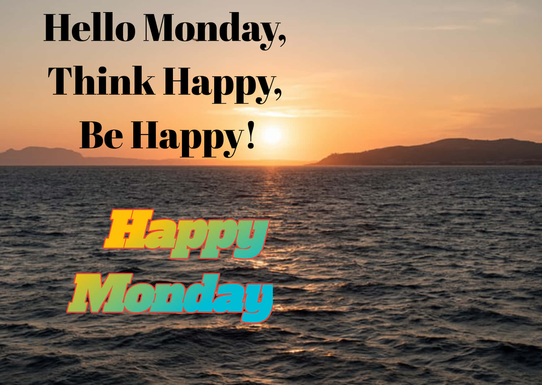 Happy Monday Think And Be Happy Sea Picture