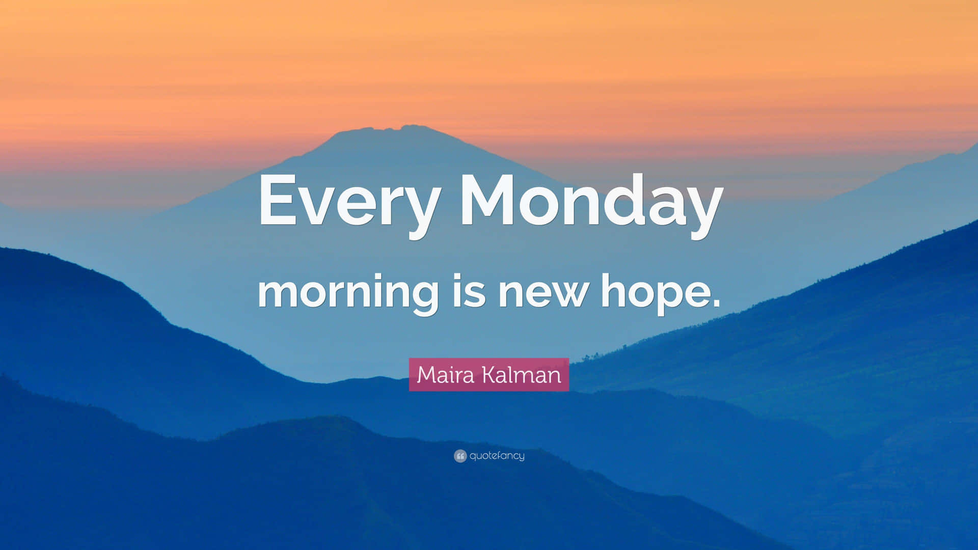 Every Monday Morning Hope Sunrise Quotes Picture