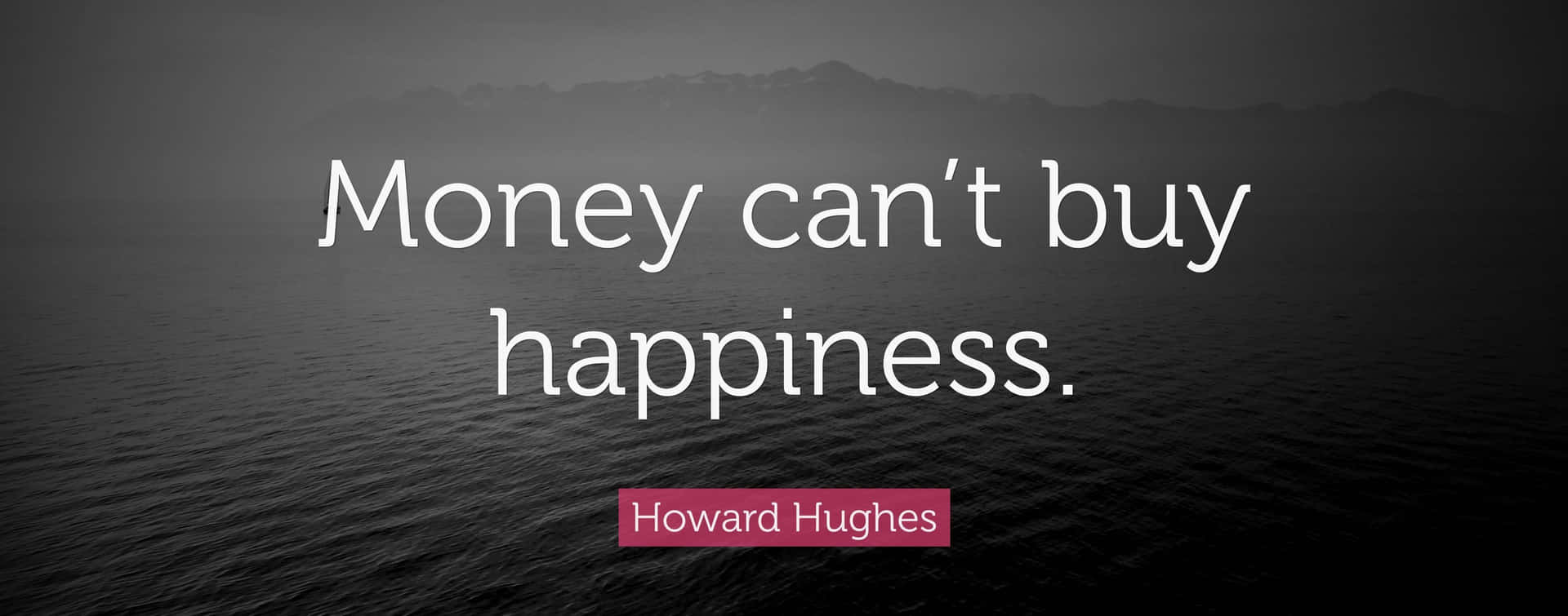 Money Cant Buy Happiness Quote Howard Hughes Wallpaper