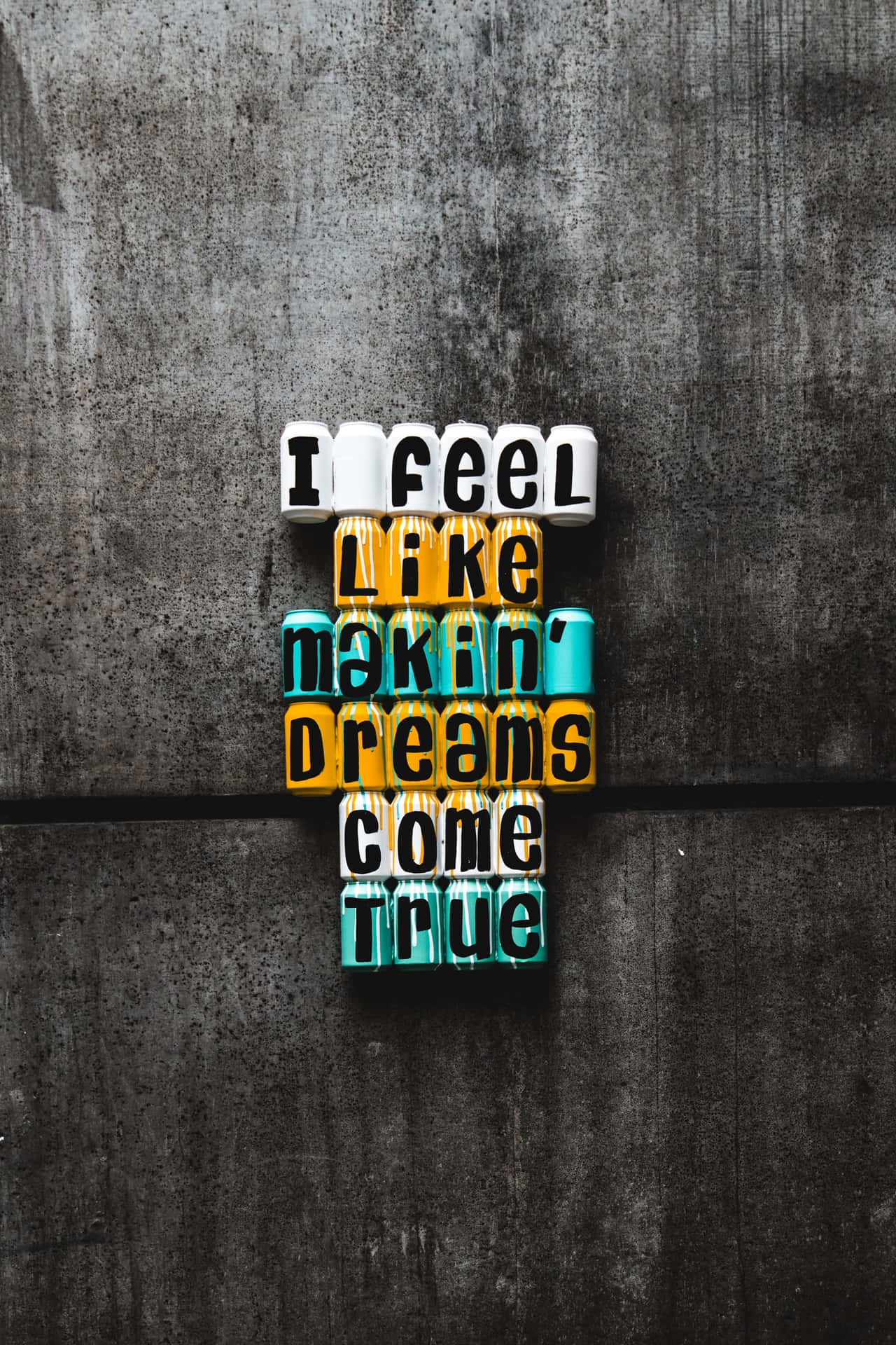 A Wooden Block With The Words I Feel Like Making Dreams Come True Wallpaper