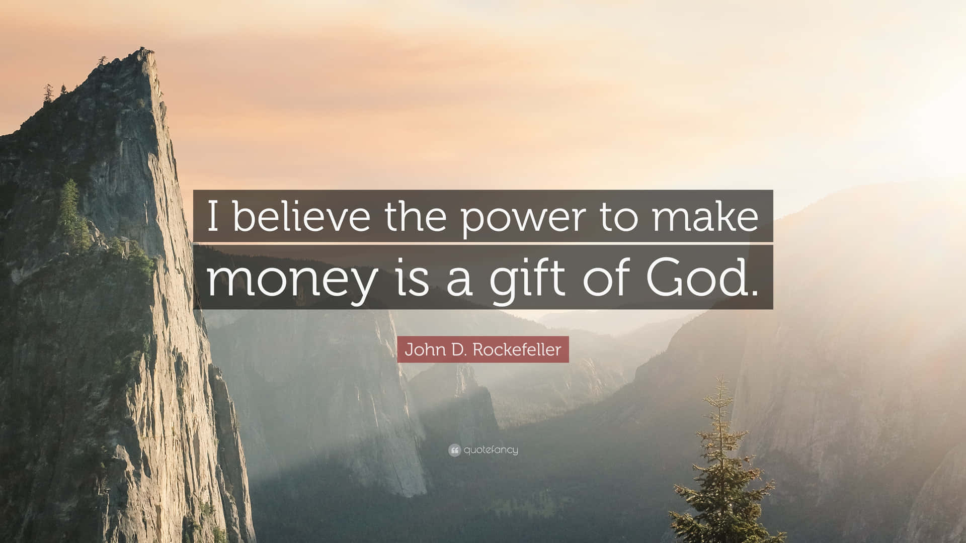 A Quote That Says I Believe The Power To Make Money Is A Gift Of God Wallpaper