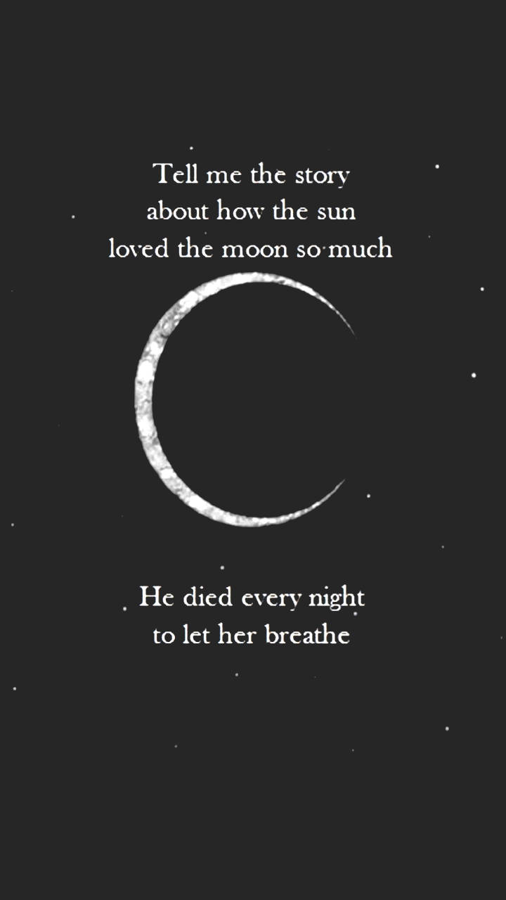 Moon and sun love story. Tell me how the sun loved the moon so much that he died every night to let her breath.