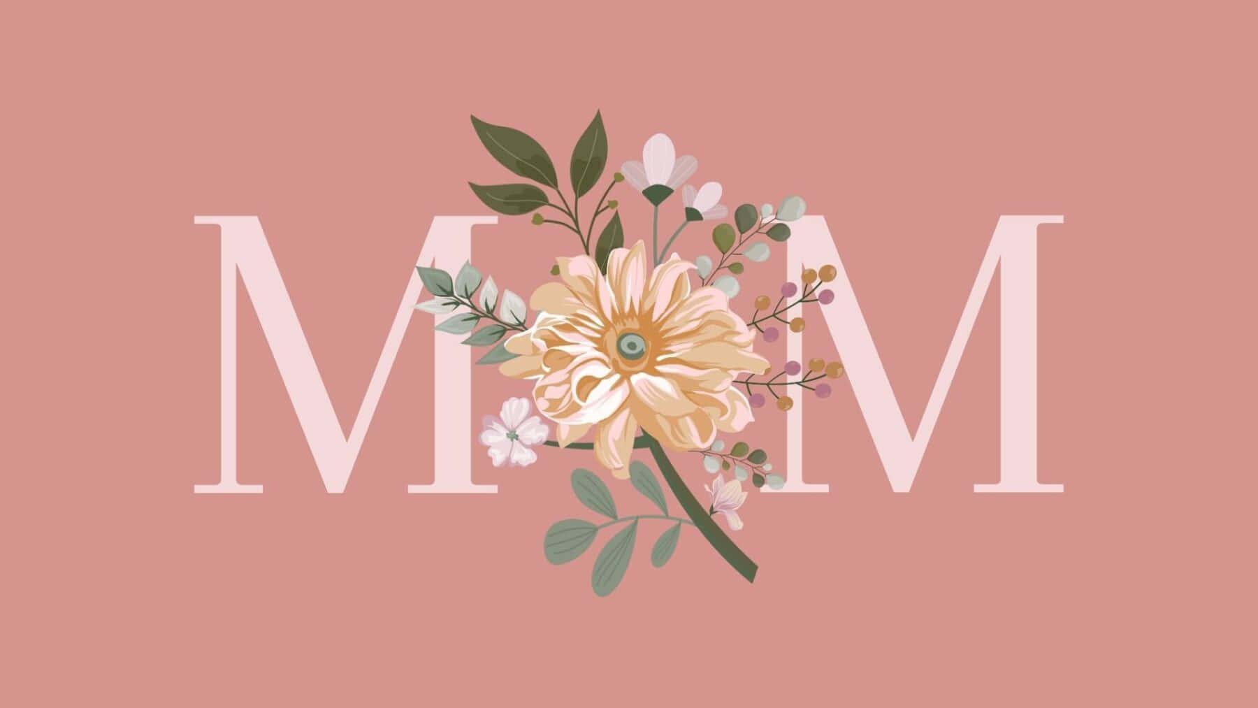 Mothers Day_ Floral_ M M_ Aesthetic.jpg Wallpaper