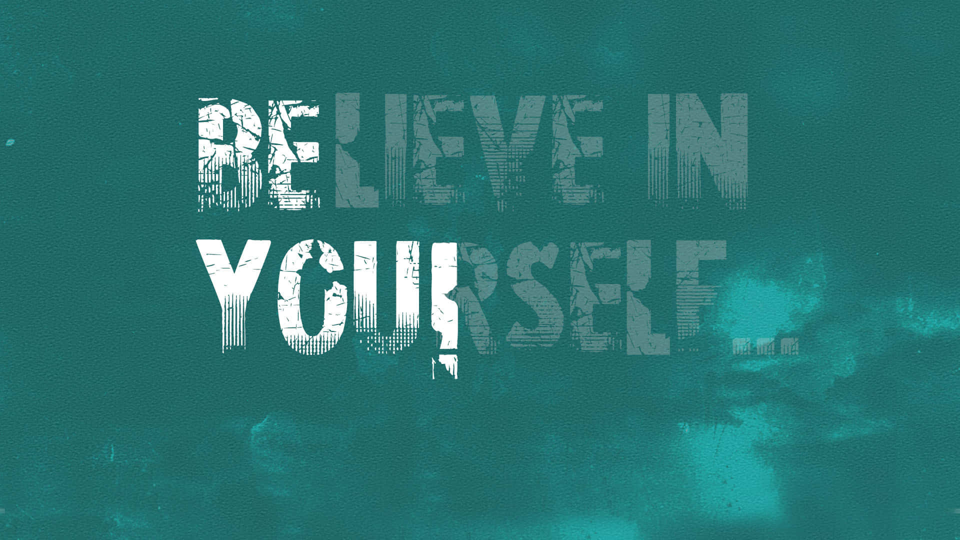 Belie In Yourself - A Teal Background With The Words