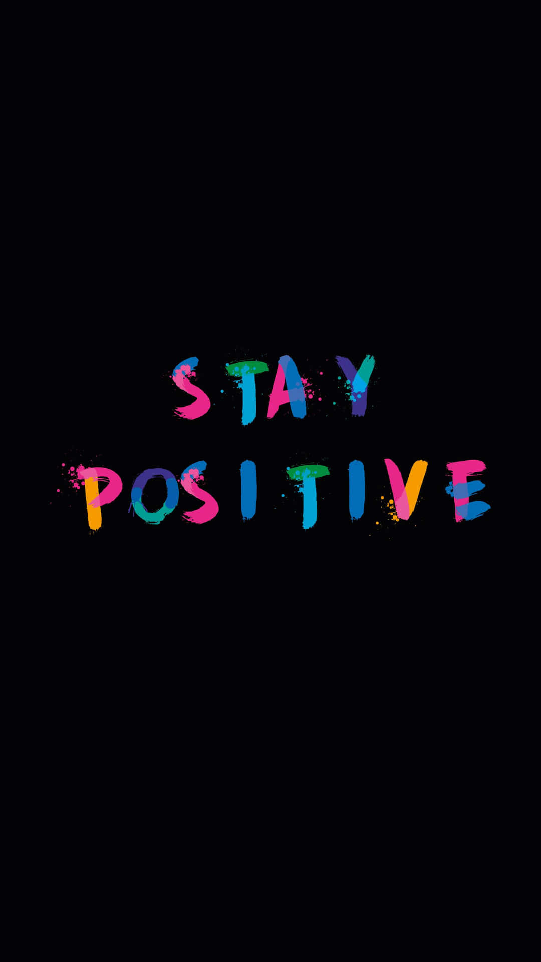 Stay Positive - A Colorful Text On A Black Background